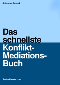 Das schnellste Konflikt-Mediationsbuch